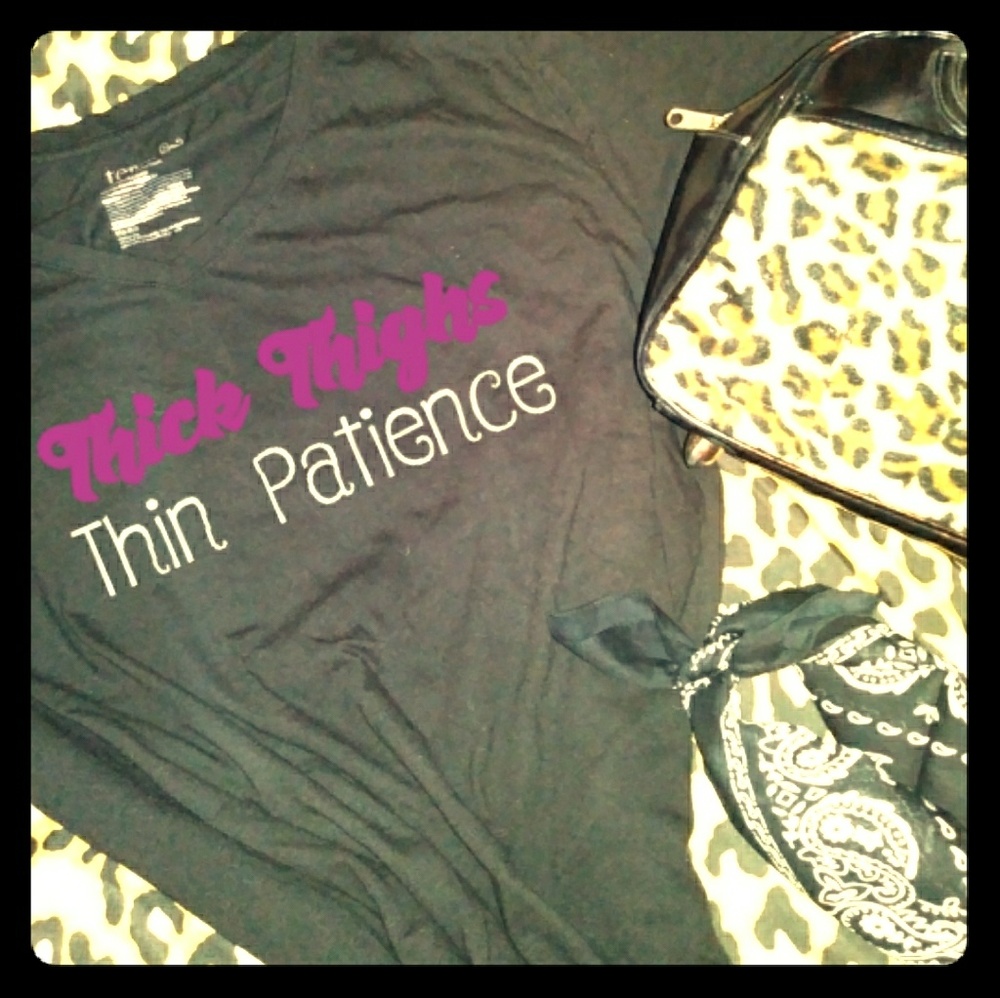 Thick Thighs, Thin Patience Tee